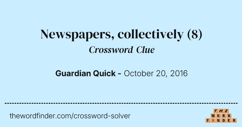 Newspapers, collectively crossword clue image