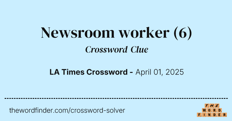 Newsroom worker crossword clue image