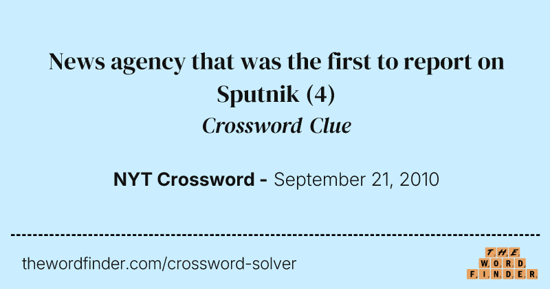 News agency that was the first to report on Sputnik crossword clue image