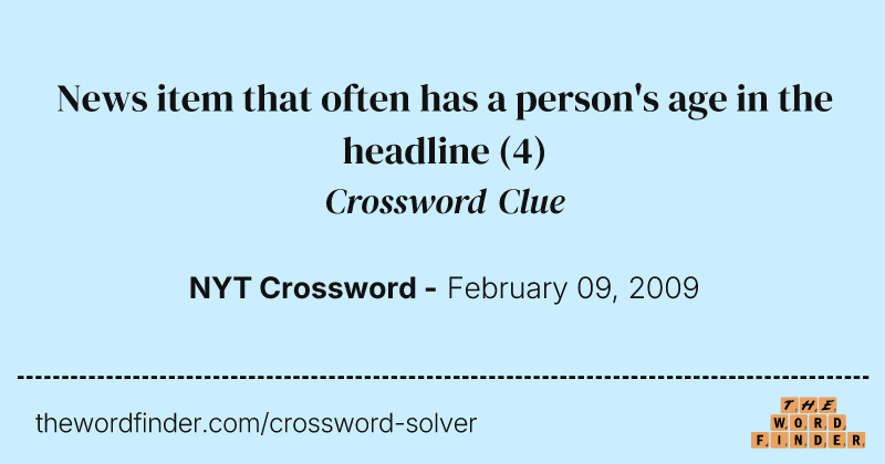 News item that often has a person's age in the headline crossword clue image
