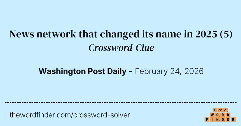 News network that changed its name in 2025 crossword clue image