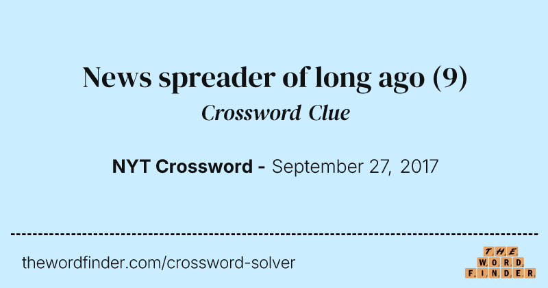News spreader of long ago crossword clue image