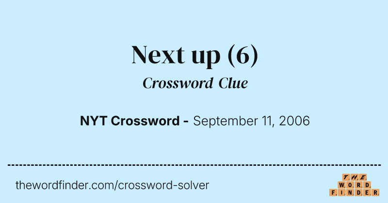 Next up crossword clue image