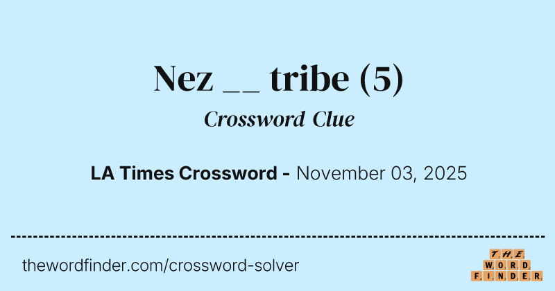 Nez __ tribe crossword clue image