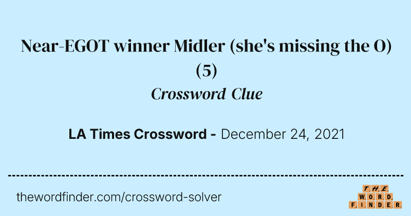 Near-EGOT winner Midler (she's missing the O) crossword clue image