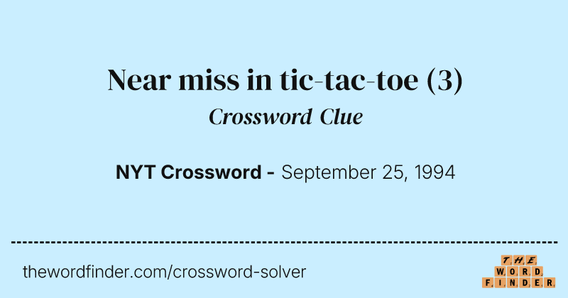 Near miss in tic-tac-toe crossword clue image