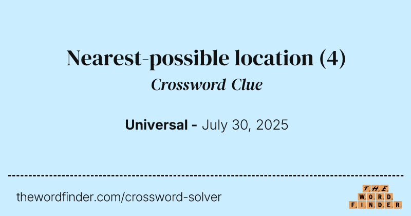 Nearest-possible location crossword clue image