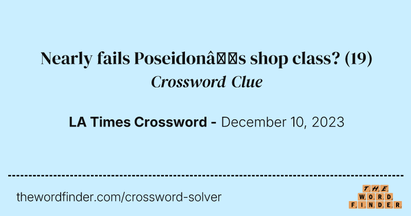 Nearly fails Poseidon’s shop class? crossword clue image
