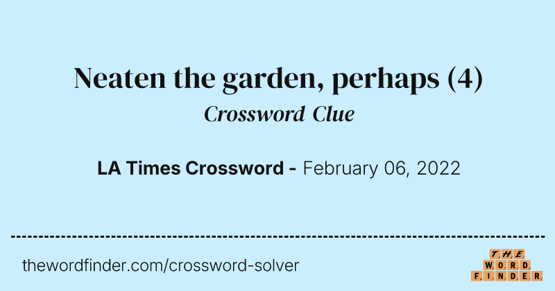 Neaten the garden, perhaps crossword clue image