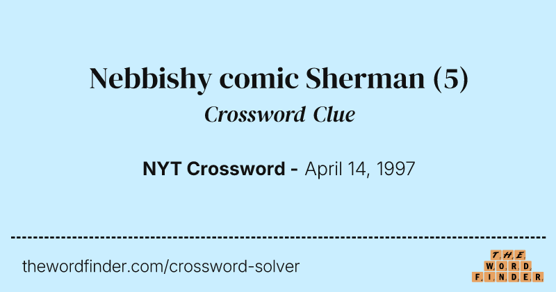Nebbishy comic Sherman crossword clue image