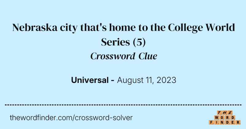 Nebraska city that's home to the College World Series crossword clue image