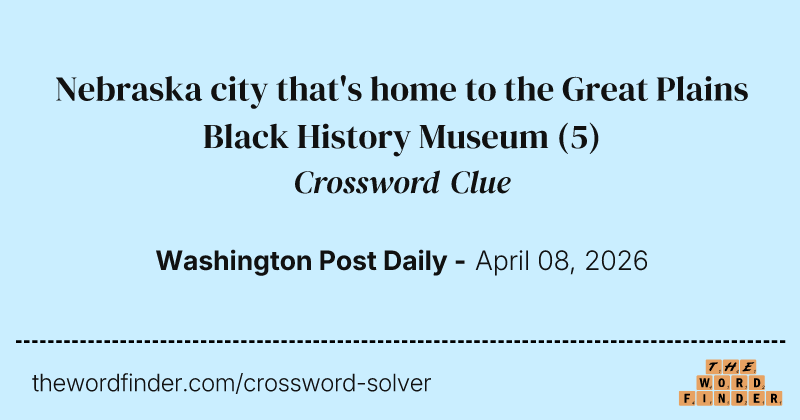 Nebraska city that's home to the Great Plains Black History Museum crossword clue image