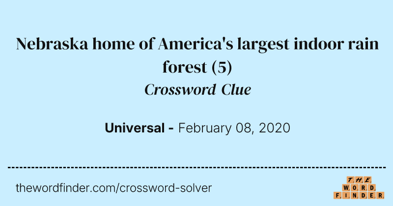 Nebraska home of America's largest indoor rain forest crossword clue image