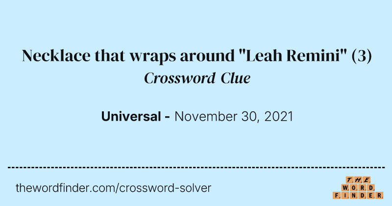 Necklace that wraps around "Leah Remini" crossword clue image
