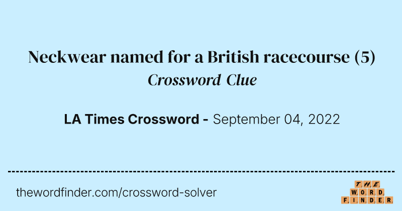 Neckwear named for a British racecourse crossword clue image