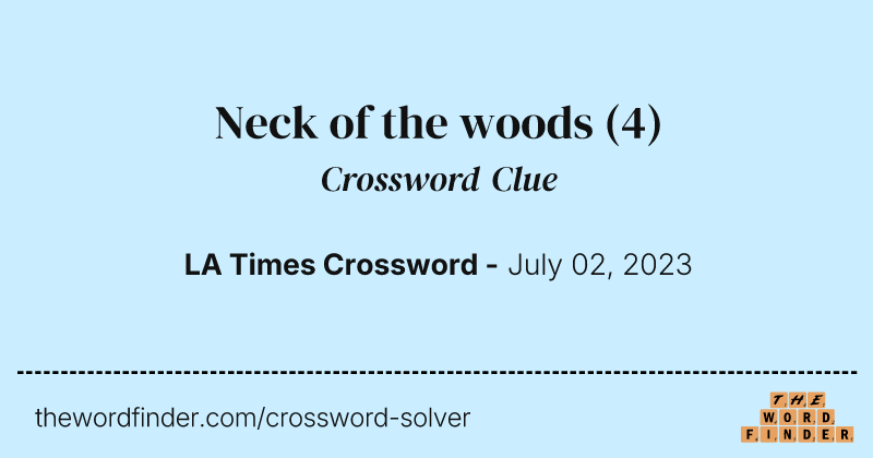 Neck of the woods crossword clue image