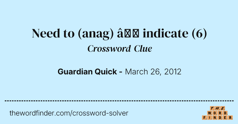 Need to (anag) — indicate crossword clue image