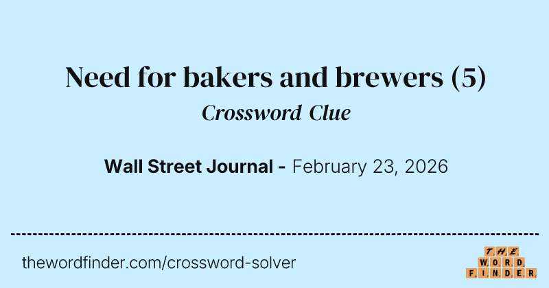 Need for bakers and brewers crossword clue image
