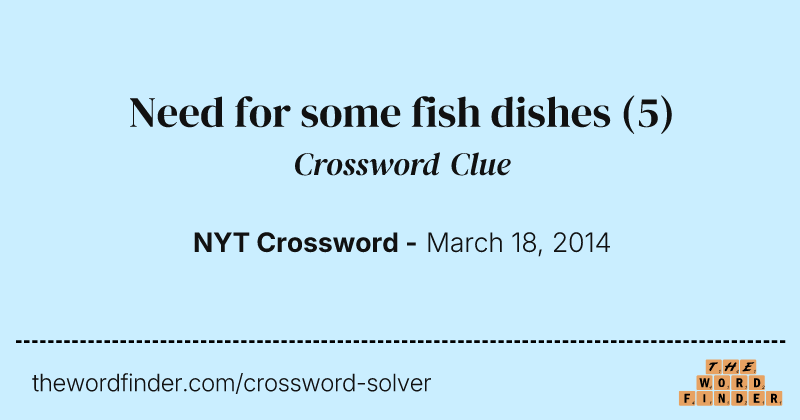 Need for some fish dishes crossword clue image