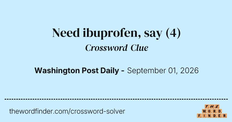 Need ibuprofen, say crossword clue image
