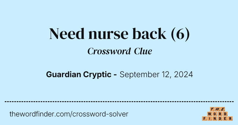 Need nurse back crossword clue image