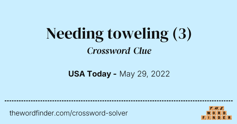 Needing toweling crossword clue image