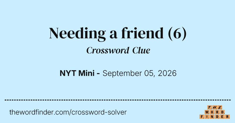 Needing a friend crossword clue image