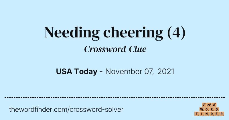 Needing cheering crossword clue image