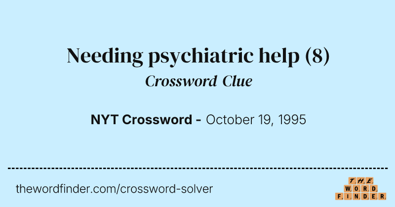 Needing psychiatric help crossword clue image