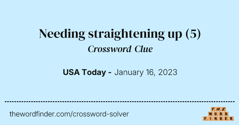 Needing straightening up crossword clue image