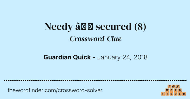 Needy — secured crossword clue image