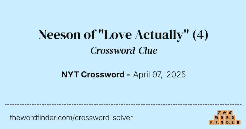 Neeson of "Love Actually" crossword clue image