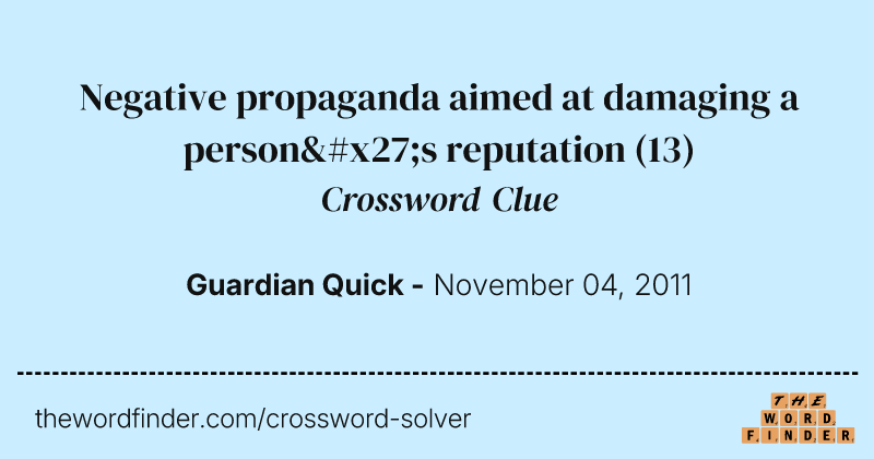 Negative propaganda aimed at damaging a person's reputation crossword clue image