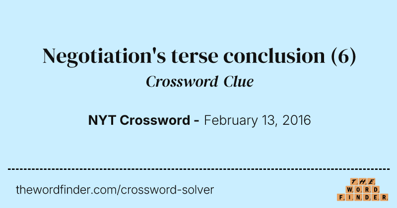 Negotiation's terse conclusion crossword clue image