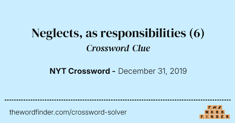 Neglects, as responsibilities crossword clue image