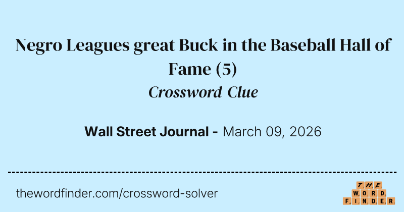 Negro Leagues great Buck in the Baseball Hall of Fame crossword clue image