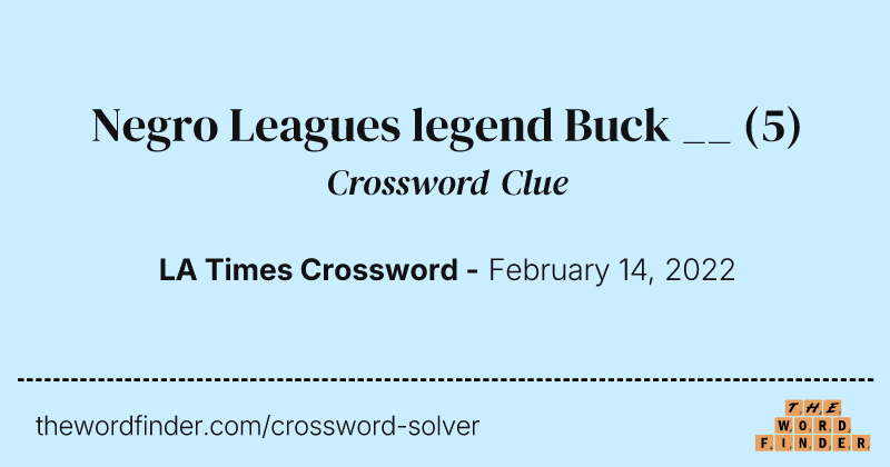 Negro Leagues legend Buck __ crossword clue image