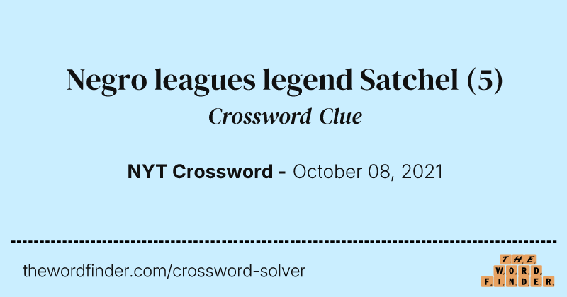 Negro leagues legend Satchel crossword clue image