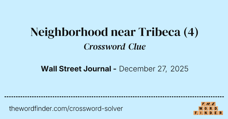 Neighborhood near Tribeca crossword clue image