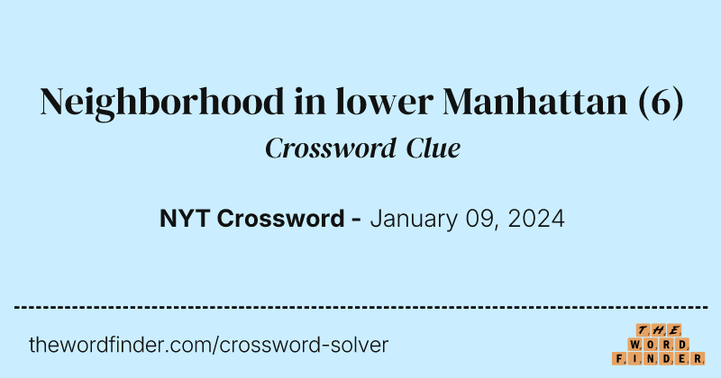 Neighborhood in lower Manhattan crossword clue image
