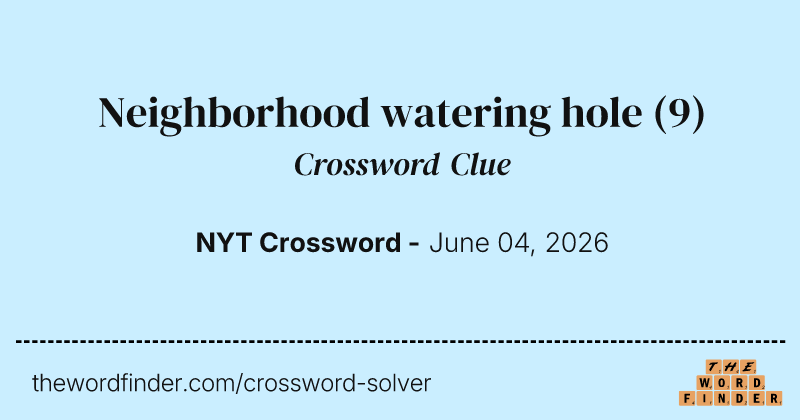 Neighborhood watering hole crossword clue image