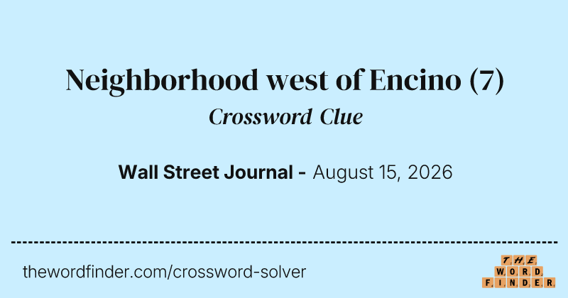 Neighborhood west of Encino crossword clue image