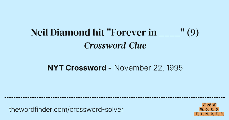 Neil Diamond hit "Forever in ____" crossword clue image