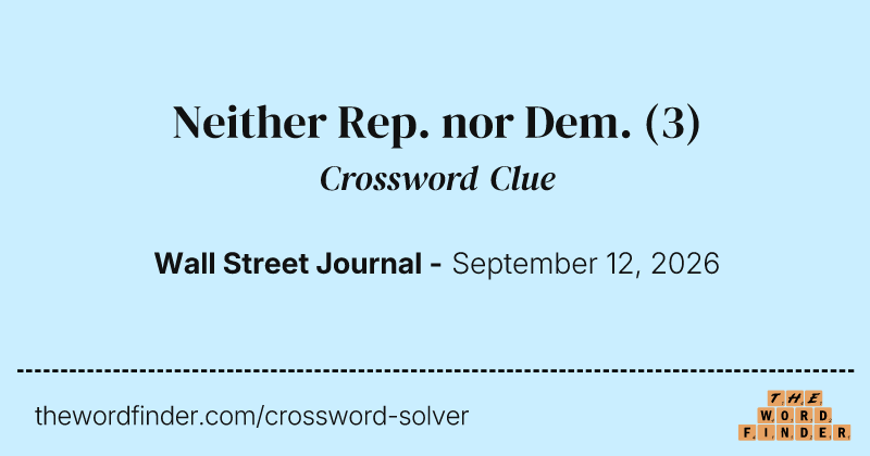 Neither Rep. nor Dem. crossword clue image