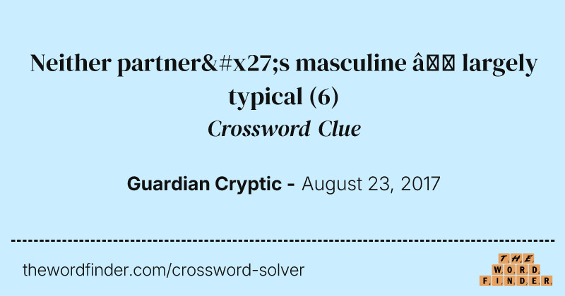 Neither partner's masculine — largely typical crossword clue image