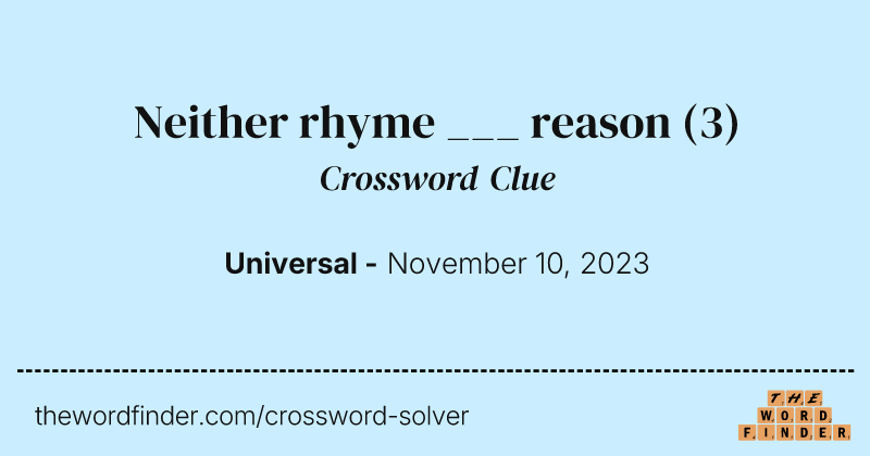 Neither rhyme ___ reason crossword clue image
