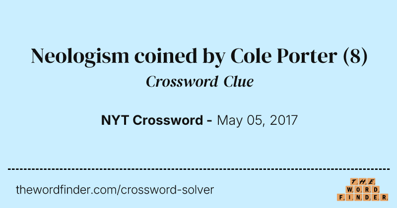 Neologism coined by Cole Porter crossword clue image