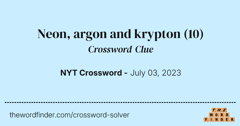 Neon, argon and krypton crossword clue image