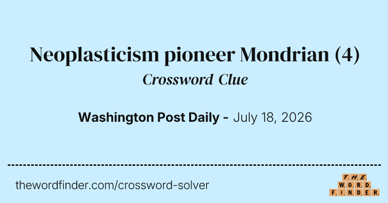 Neoplasticism pioneer Mondrian crossword clue image