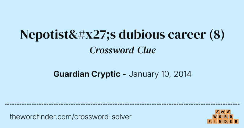 Nepotist's dubious career crossword clue image